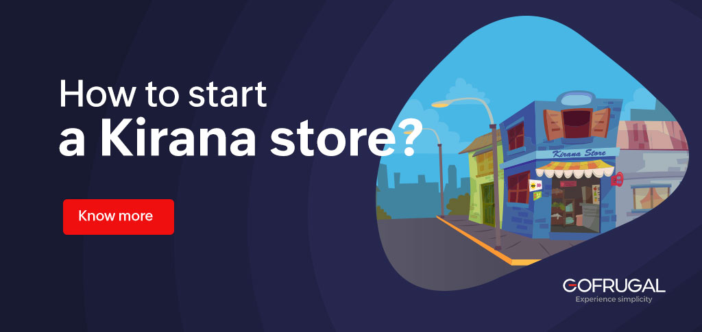 This image explains how to start a kirana store and the CTA leads the readers to land on Gofrugal Kirana POS software page